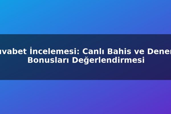Truvabet İncelemesi: Canlı Bahis ve Deneme Bonusları Değerlendirmesi